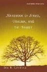 Don. R. Catherall, Don R Catherall, Don. R. Catherall - Handbook of Stress, Trauma, and the Family