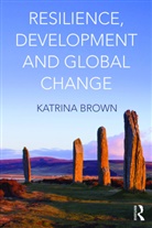 Katrina Brown, Brown Katrina - Resilience, Development and Global Change
