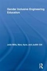Mary Elizabeth Ayre, Ayre Mary Elizabeth, Judith Gill, Julie Mills, Julie Ayre Mills, Mills Julie - Gender Inclusive Engineering Education