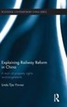 Linda Tjia Yin-Nor, Linda Tjia (University of Hong Kong) Yin-Nor - Explaining Railway Reform in China