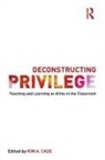 Kim Case, Kim Case, Case Kim - Deconstructing Privilege
