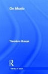 Theodore Gracyk, Gracyk Theodore - On Music