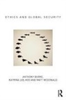 Anthony Burke, Anthony Lee-Koo Burke, Burke Anthony, Katrina Lee-Koo, Lee-Koo Katrina, Matt Mcdonald... - Ethics and Global Security