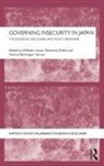 Wilhelm Drifte Vosse, Verena Blechinger-Talcott, Blechinger-Talcott Verena, Reinhard Drifte, Drifte Reinhard, Wilhelm Vosse... - Governing Insecurity in Japan