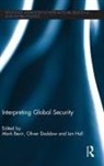 Mark Daddow Bevir, Mark Bevir, Bevir Mark, Oliver Daddow, Daddow Oliver, Ian Hall - Interpreting Global Security