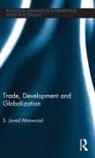 Syed Javed Maswood, Maswood Syed Javed - Trade, Development and Globalization
