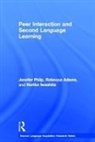 Rebecca Adams, Adams Rebecca, Noriko Iwashita, Iwashita Noriko, Jenefer Philp, Jenefer Adams Philp... - Peer Interaction and Second Language Learning