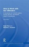 Rudy Flora, Rudy (Flora Counseling Services Corp. Flora, Flora Rudy, Michael L. Keohane, Keohane Michael L. - How to Work With Sex Offenders