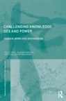Suzanne Franzway, Judith Gill, Julie Mills, Julie Franzway Mills, Rhonda Sharp - Challenging Knowledge, Sex and Power
