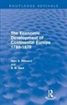 Alan Milward, Alan Saul Milward, S. B. Saul - Economic Development of Continental Europe 1780-1870