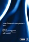 Francisco Garcia-Rubio Gonzalez-Gomez, Miguel A. García-Rubio, Francisco González-Gómez, Jorge Guardiola - Water Policy and Management in Spain