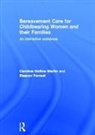Eleanor Forrest, Forrest Eleanor, Caroline Hollins Martin, Caroline Forrest Hollins Martin, Hollins Martin Caroline - Bereavement Care for Childbearing Women and Their Families