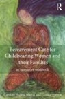 Eleanor Forrest, Forrest Eleanor, Caroline Hollins Martin, Caroline Forrest Hollins Martin, Hollins Martin Caroline - Bereavement Care for Childbearing Women and Their Families