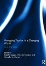 Rodolfo Czakon Baggio, Rodolfo Baggio, Baggio Rodolfo, Wojciech Czakon, Czakon Wojciech, Marcello M. Mariani... - Managing Tourism in a Changing World