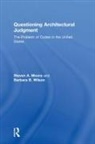 Steven A. Moore, Steven A. (University of Texas At Austin Moore, Barbara B. Wilson, Wilson Barbara B. - Questioning Architectural Judgment