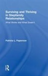 Patricia L. Papernow, Patricia L. (In Private Practice Papernow, Papernow Patricia L. - Surviving and Thriving in Stepfamily Relationships