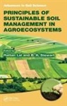 Rattan (Ohio State University) Stewart Lal, Rattan Stewart Lal, Rattan Lal, Lal Rattan, B.A. Stewart - Principles of Sustainable Soil Management in Agroecosystems