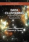 Charu C. (Ibm Research Aggarwal, Charu C. Aggarwal, Aggarwal Charu C., Chandan K. Reddy - Data Clustering