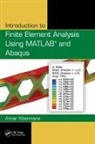 Amar Khennane, Khennane Amar - Introduction to Finite Element Analysis Using Matlab and Abaqus