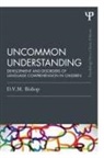 Dorothy V M Bishop, Dorothy V. M. Bishop, Dorothy V. M. (University of Oxford Bishop - Uncommon Understanding (Classic Edition)