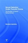 Menelaos Apostolou, Apostolou Menelaos - Sexual Selection Under Parental Choice