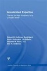 Dee H. Andrews, Andrews Dee H., Lia DiBello, Paul J. Feltovich, Feltovich Paul J., Stephen M. Fiore... - Accelerated Expertise