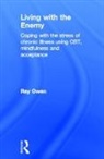 Ray Owen, Ray (Herefordshire Nhs Primary Care Trust Owen - Living With the Enemy