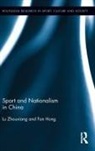 Fan Hong, Hong Fan, Zhouxiang Lu, Zhouxiang Hong Lu, Lu Zhouxiang - Sport and Nationalism in China