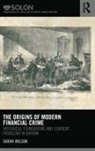 Sarah Wilson - Origins of Modern Financial Crime