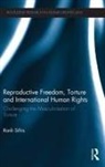 Ronli Sifris, Sifris Ronli - Reproductive Freedom, Torture and International Human Rights