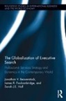 Jonathan Beaverstock, Jonathan (University of Nottingham Beaverstock, Beaverstock Jonathan, James Faulconbridge, Faulconbridge James, Sarah Hall... - Globalization of Executive Search