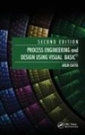 Arun Datta - Process Engineering and Design Using Visual Basic