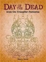 Marty Noble - Day of the Dead Iron-On Transfer Patterns