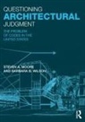 Steven A Moore, Steven A. Moore, Steven A. (University of Texas At Austin Moore, Barbara B Wilson, Barbara B. Wilson, Wilson Barbara B. - Questioning Architectural Judgment