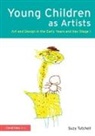 Suzy Tutchell, Suzy (University of Winchester Tutchell, Tutchell Suzy - Young Children As Artists