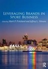 Mark Stinson Pritchard, Mark Pritchard, Pritchard Mark, Jeffrey Stinson - Leveraging Brands in Sport Business