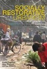 Alice Mathers, Mathers Alice, Ian Simkins, Kevin Thwaites, Kevin (University of Sheffield Thwaites, Thwaites Kevin - Socially Restorative Urbanism