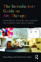 Annette M. Coulter, Coulter Annette M., Susan Hogan, Susan Coulter Hogan, Hogan Susan - Introductory Guide to Art Therapy