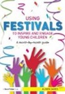Alison Davies, Alison (Author and Consultant Davies - Using Festivals to Inspire and Engage Young Children