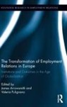 Jim Pulignano Arrowsmith, Jim Arrowsmith, Arrowsmith Jim, Valeria Pulignano - Transformation of Employment Relations in Europe