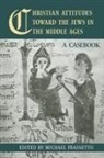 Michael Frassetto, Frassetto Michael - Christian Attitudes Toward the Jews in the Middle Ages