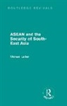 Michael Leifer, Leifer Michael - Asean and the Security of South-East Asia (Routledge Revivals)