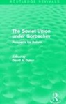 David A. Dyker, David A. (University of Sussex Dyker, Dyker David A. - Soviet Union Under Gorbachev (Routledge Revivals)