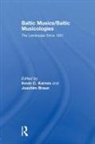 Kevin C Braun Karnes, Joachim Braun, Kevin C Karnes - Baltic Musics/baltic Musicologies