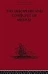 Bernal Diaz Del Castillo, Genaro Garcia - Discovery and Conquest of Mexico 1517-1521