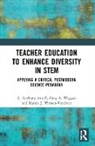 A. Anthony Ash II, A. Anthony (Social Justice Activist Ash II, Marcia J. Watson-Vandiver, Greg A. Wiggan - Teacher Education to Enhance Diversity in Stem