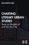 Jens Martin Gurr, Gurr Jens Martin - Charting Literary Urban Studies