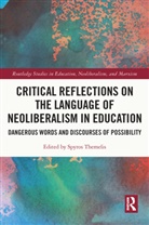 Spyros (University of East Anglia Themelis, Spyros Themelis, Themelis Spyros - Critical Reflections on the Language of Neoliberalism in Education