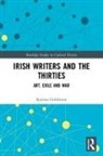 Katrina Goldstone - Irish Writers and the Thirties
