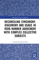 Yolanda Fernandez-Pena, Yolanda Fernández-Pena - Reconciling Synchrony, Diachrony and Usage in Verb Number Agreement